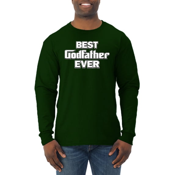 Wild Bobby, Funny Best Godfather Ever, Pop Culture, Men Long Sleeve Shirt, Forest Green, X-Large