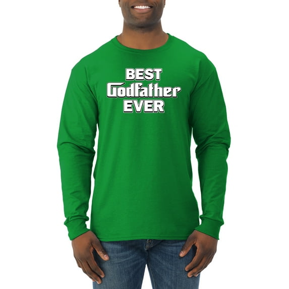 Wild Bobby, Funny Best Godfather Ever, Pop Culture, Men Long Sleeve Shirt, Kelly, X-Large