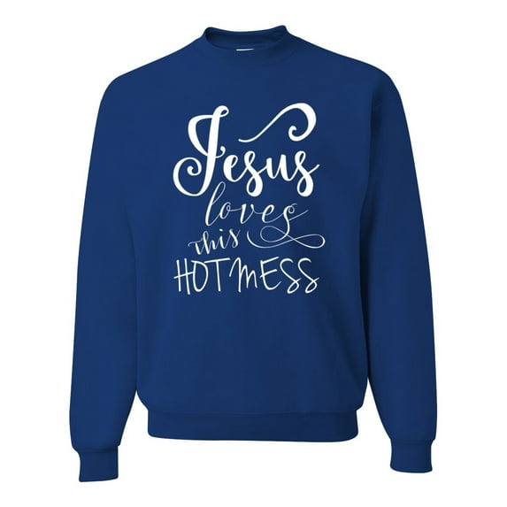 Wild Bobby, Funny Christian Quote Jesus Loves This Hot Mess, Inspirational/Christian, Unisex Crewneck Graphic Sweatshirt, Royal, X-Large