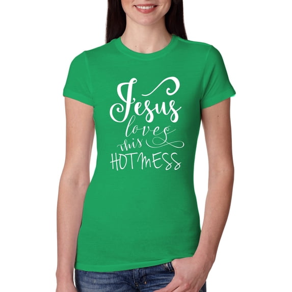 Wild Bobby, Funny Christian Quote Jesus Loves This Hot Mess, Inspirational/Christian, Women Slim Fit Junior Tee, Kelly, X-Large