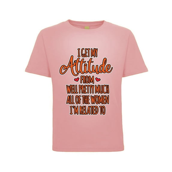 Wild Bobby, Funny I Get My Attitude All The Women Im Related To, Pop Culture, Toddler Crew Graphic Tee, Light Pink, 3T