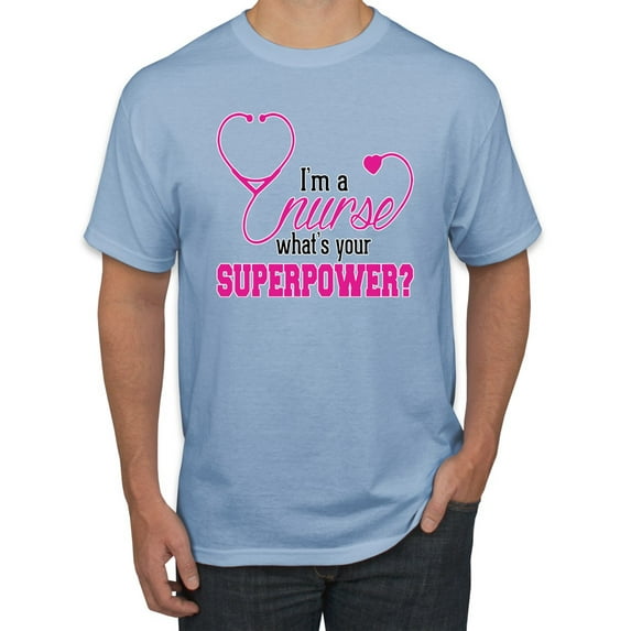 Wild Bobby, Funny Nurse Whats Your Superpower Nurse Week, Inspirational/Christian, Men Graphic Tee, Light Blue, Large