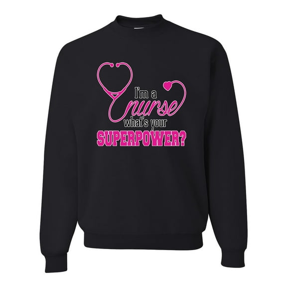 Wild Bobby, Funny Nurse Whats Your Superpower Nurse Week, Inspirational/Christian, Unisex Crewneck Graphic Sweatshirt, Black, Small