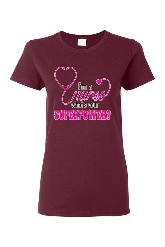 , Funny Nurse Whats Your Superpower Nurse Week, Inspirational/Christian, Women Graphic Tee, Maroon, Small