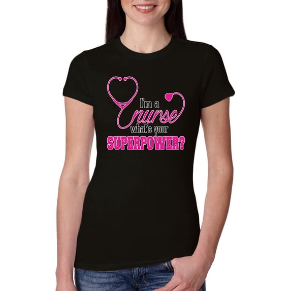 Wild Bobby, Funny Nurse Whats Your Superpower Nurse Week, Inspirational/Christian, Women Slim Fit Junior Tee, Black, Small