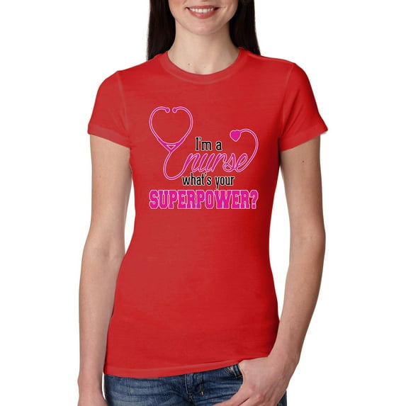 Wild Bobby, Funny Nurse Whats Your Superpower Nurse Week, Inspirational/Christian, Women Slim Fit Junior Tee, Red, Medium