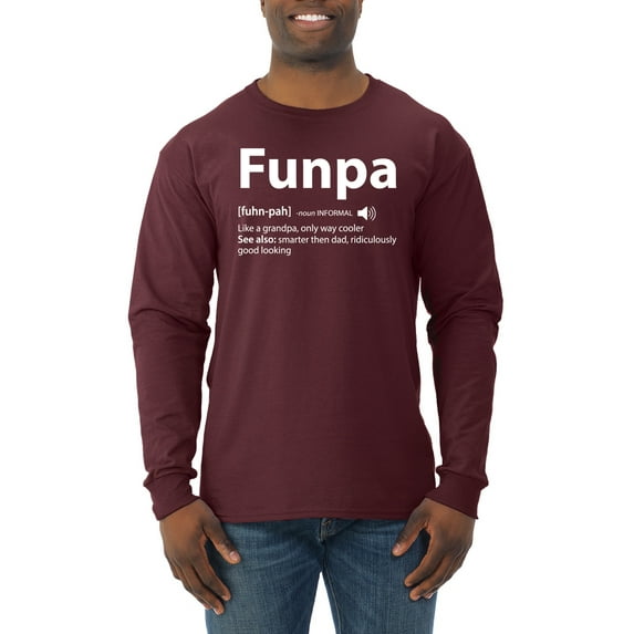 Wild Bobby,Funpa Like A Regular Grandpa Only Way Cooler, Father's Day, Men Long Sleeve Shirt, Maroon, X-Large