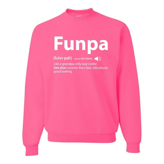 Wild Bobby,Funpa Like A Regular Grandpa Only Way Cooler, Father's Day, Unisex Crewneck Graphic Sweatshirt, Neon Pink, Large