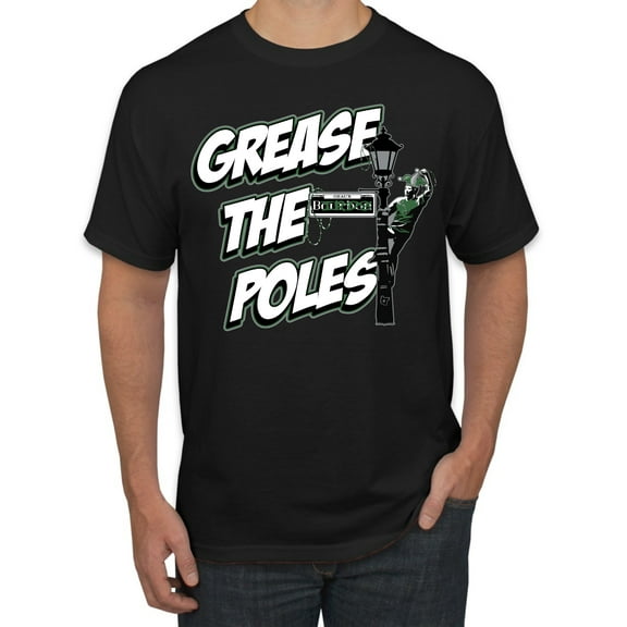 Wild Bobby Geaux Birds Grease the Poles NOLA Bourbon Street Philly Football Sports Men Tee