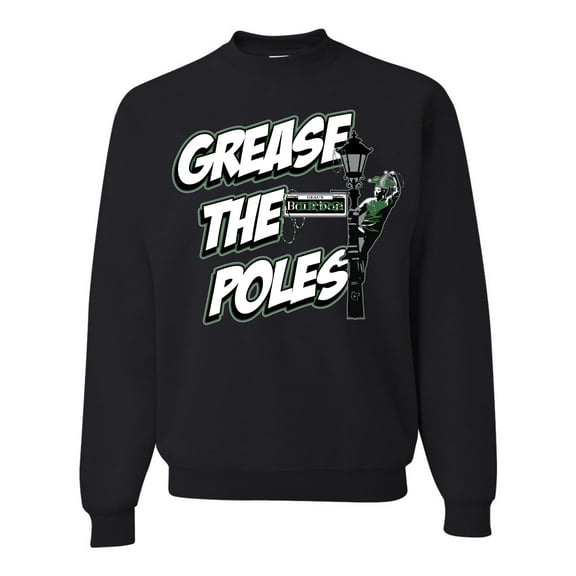 Wild Bobby Geaux Birds Grease the Poles NOLA Bourbon Street Philly Football Sports Unisex Crewneck Sweatshirt