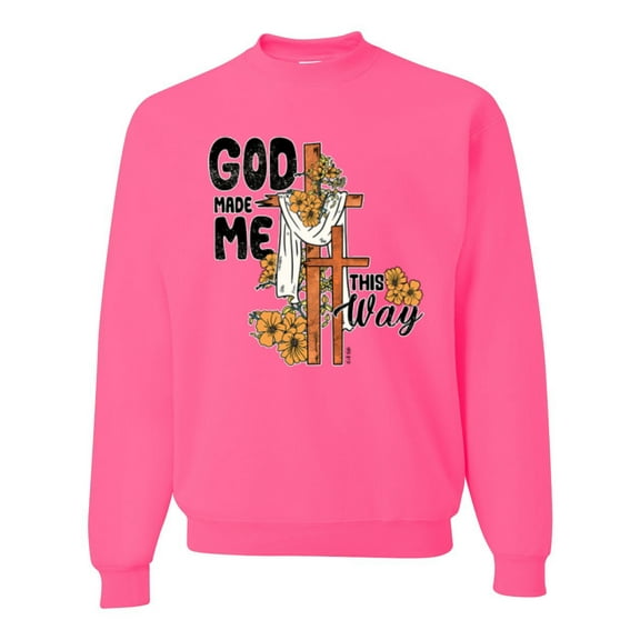 Wild Bobby God Made Me This Way Cross with Sunflowers Inspirational/Christian Unisex Crewneck Sweatshirt, Neon Pink, Medium