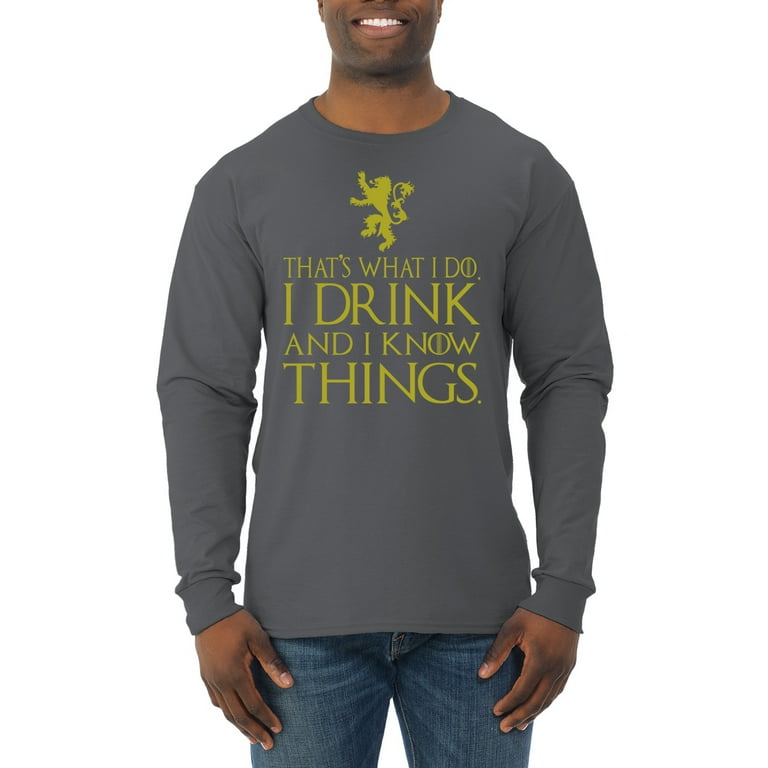 That's What I Do I Drink And I Know Things , Gold T-Shirt That's What I Do I Drink And I Know Things , Gold T-Shirt