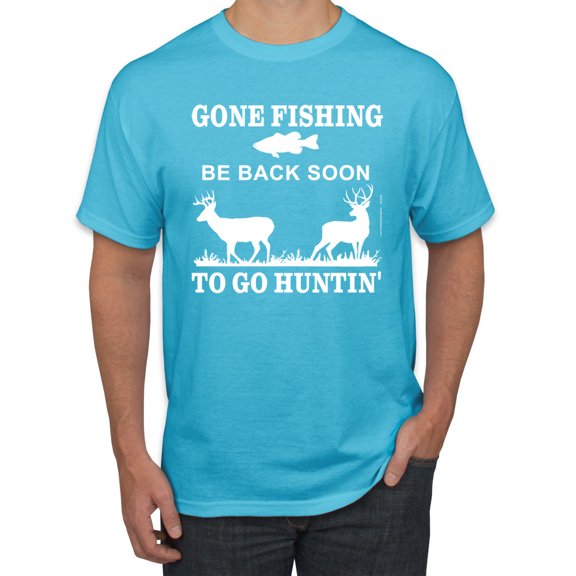 Wild Bobby, Gone Fishing Back Soon to Go Hunting, Men's Graphic Tees, Light Turquoise, Medium