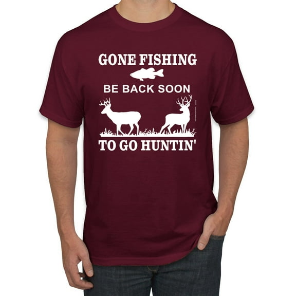 Wild Bobby, Gone Fishing Back Soon to Go Hunting, Men's Graphic Tees, Maroon, 3XL