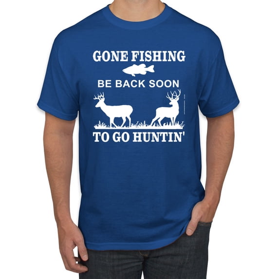 Wild Bobby, Gone Fishing Back Soon to Go Hunting, Men's Graphic Tees, Royal, 2XL