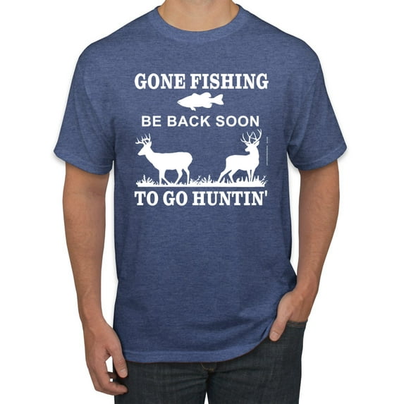 Wild Bobby, Gone Fishing Back Soon to Go Hunting, Men's Graphic Tees, Vintage Heather Blue, Small