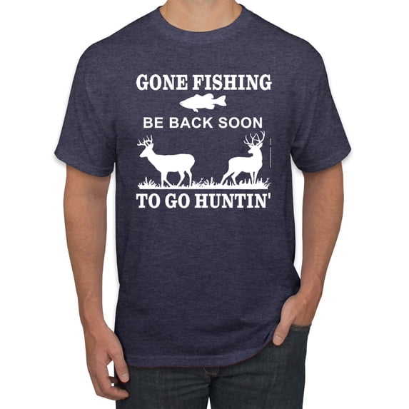 Wild Bobby, Gone Fishing Back Soon to Go Hunting, Men's Graphic Tees, Vintage Heather Navy, Small