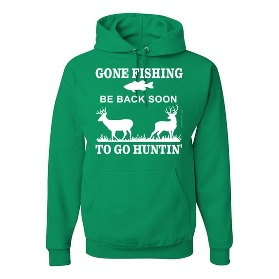Wild Bobby, Gone Fishing Back Soon to Go Hunting, Unisex Graphic Hoodie Sweatshirt, Kelly, 2XL