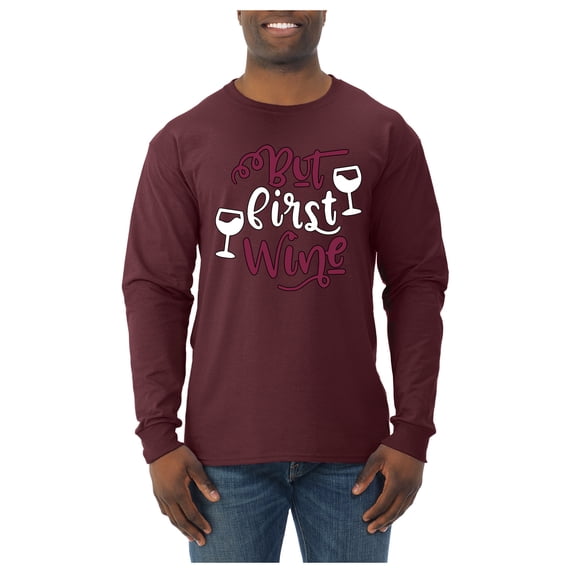 Wild Bobby But First Wine Men Long Sleeve Shirt