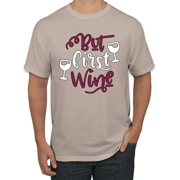 Wild Bobby But First Wine Men Tee