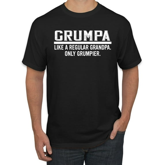 Wild Bobby,Grumpa Like A Regular Grandpa Only Grumpier, Father's Day, Men Graphic Tees, Black, Small