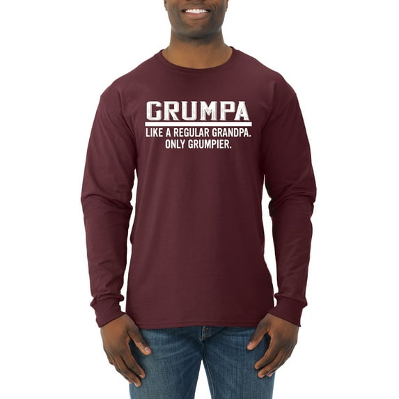 Wild Bobby,Grumpa Like A Regular Grandpa Only Grumpier, Father's Day, Men Long Sleeve Shirt, Maroon, Medium