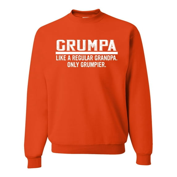 Wild Bobby,Grumpa Like A Regular Grandpa Only Grumpier, Father's Day, Unisex Crewneck Graphic Sweatshirt, Orange, 2XL