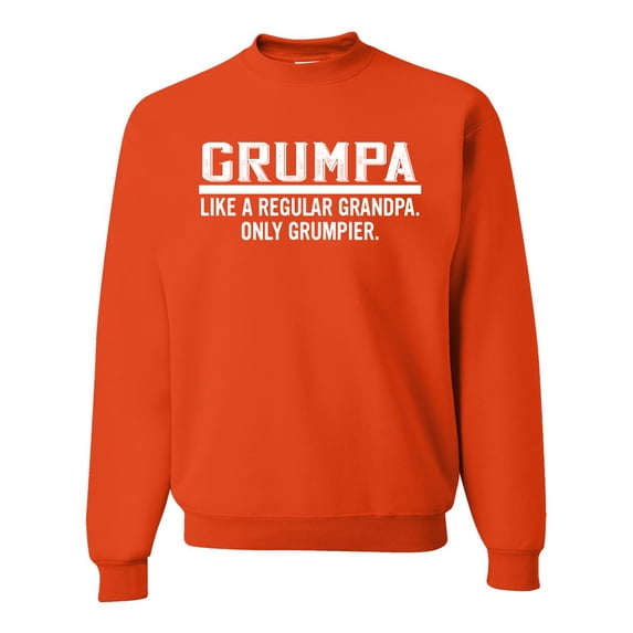 Wild Bobby,Grumpa Like A Regular Grandpa Only Grumpier, Father's Day, Unisex Crewneck Graphic Sweatshirt, Orange, Large