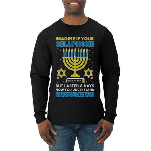 Wild Bobby Hanukkah Imagine If Your Phone Battery was Low but Lasted 8 Days Men Long Sleeve Shirt, Black, Large