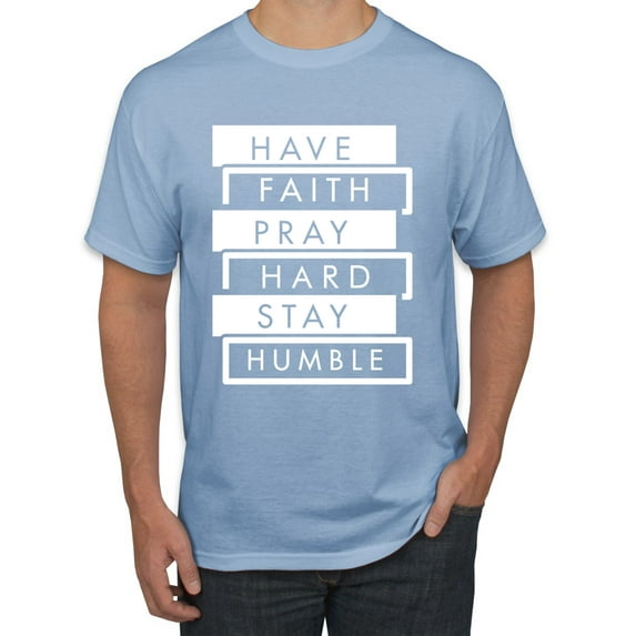 Wild Bobby, Have Faith Pray Hard Stay Humble Inspirational/Christian Men Graphic Tee, Light Blue, 5X-Large