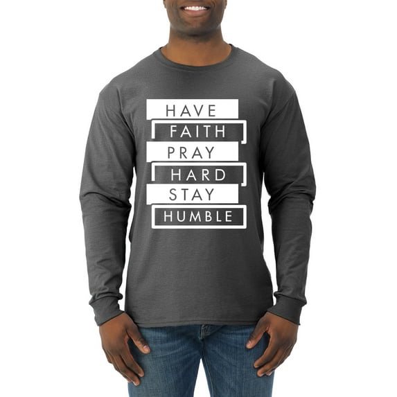 Wild Bobby, Have Faith Pray Hard Stay Humble Inspirational/Christian Men Long Sleeve Shirt, Heather Black, 3X-Large