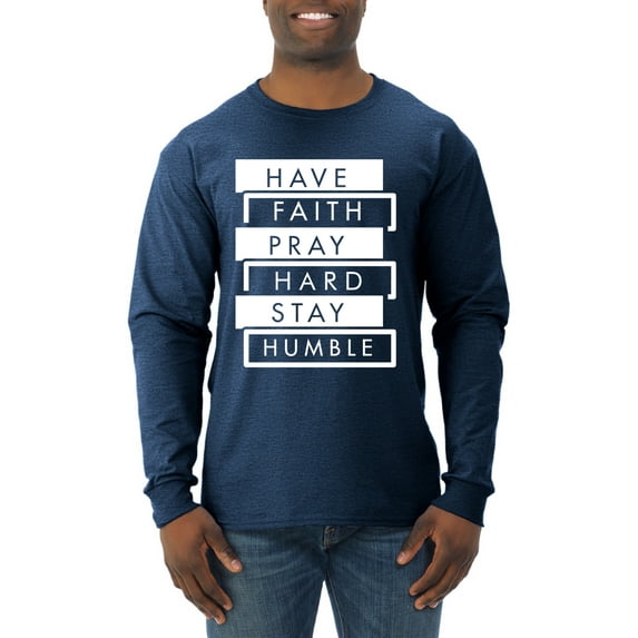 Wild Bobby, Have Faith Pray Hard Stay Humble Inspirational/Christian Men Long Sleeve Shirt, Vintage Heather Navy, Small