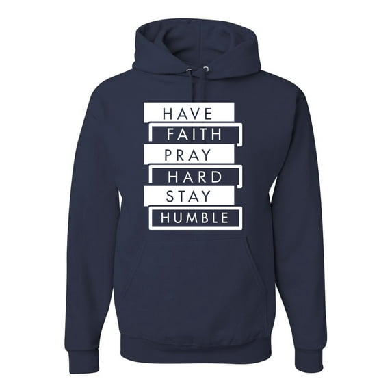 Wild Bobby, Have Faith Pray Hard Stay Humble Inspirational/Christian Unisex Graphic Hoodie Sweatshirt, Navy, X-Large