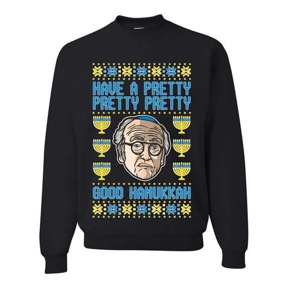 Wild Bobby, Have a Pretty Pretty Pretty Good Hanukkah Curb Larry, Hanukkah, Unisex Crewneck Graphic Sweatshirt, Black, Small