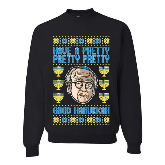 Wild Bobby, Have a Pretty Pretty Pretty Good Hanukkah Curb Larry, Hanukkah, Unisex Crewneck Graphic Sweatshirt, Black, X-Large