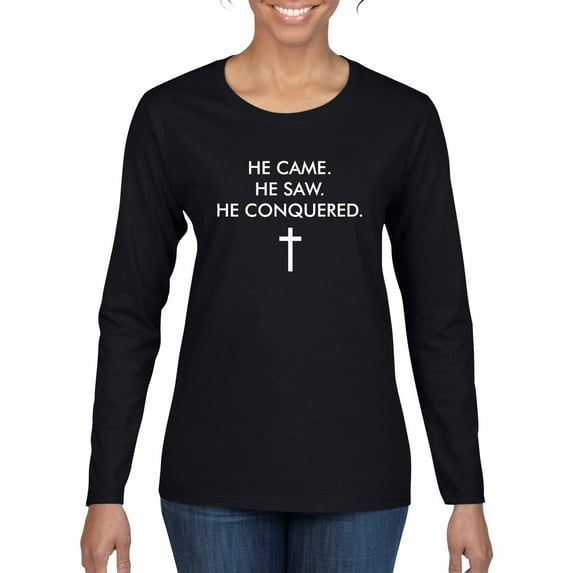Wild Bobby He Came He Saw He Conquered Inspirational/Christian Women Graphic Long Sleeve Tee, Black, Large