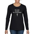 thumbnail image 1 of Wild Bobby He Came He Saw He Conquered Inspirational/Christian Women Graphic Long Sleeve Tee, Black, Small, 1 of 6