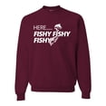 thumbnail image 1 of Wild Bobby, Hereâ€¦ Fishy Fishy Fishy, Fishing, Unisex Crewneck Graphic Sweatshirt, Maroon, XX-Large, 1 of 4