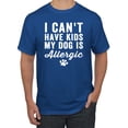 thumbnail image 1 of Wild Bobby, I Can't Have Kids My Dog is Allergic Funny, Dog Lover, Men Graphic Tee, Royal, 4X-Large, 1 of 4