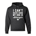 thumbnail image 1 of Wild Bobby, I Can't Have Kids My Dog is Allergic Funny, Dog Lover, Unisex Graphic Hoodie Sweatshirt, Heather Black, Large, 1 of 4