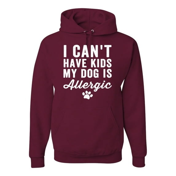 Wild Bobby, I Can't Have Kids My Dog is Allergic Funny, Dog Lover, Unisex Graphic Hoodie Sweatshirt, Maroon, 3X-Large