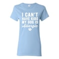 thumbnail image 1 of Wild Bobby, I Can't Have Kids My Dog is Allergic Funny, Dog Lover, Women Graphic Tee, Light Blue, 3X-Large, 1 of 4
