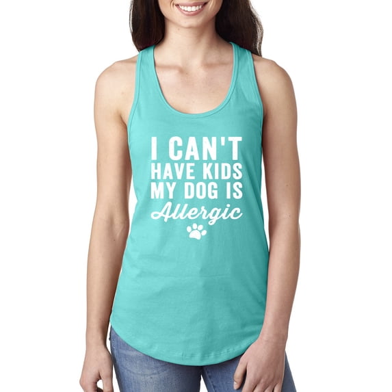 Wild Bobby, I Can't Have Kids My Dog is Allergic Funny, Dog Lover, Women Racerback Tank Top, Tahiti Blue, Large
