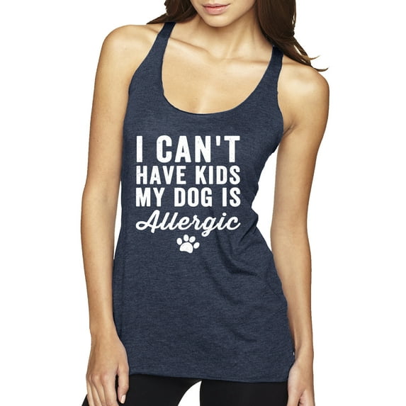 Wild Bobby, I Can't Have Kids My Dog is Allergic Funny, Dog Lover, Women Tri-Blend Racerback Tank Top, Vintage Navy, Small
