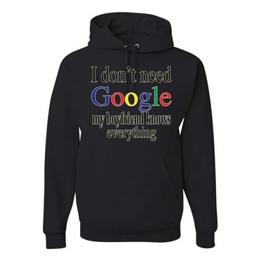 Wild Bobby, I Don't Need Google My Boyfriend Knows Everything, Humor, Unisex Graphic Hoodie Sweatshirt, Black, Small