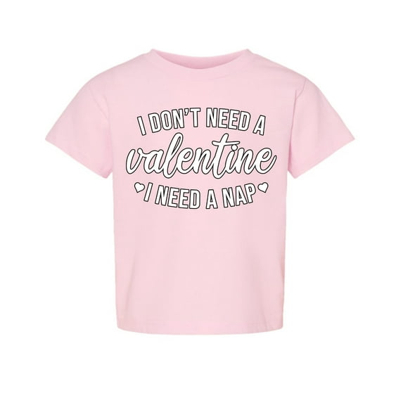 Wild Bobby I Don't Need a Valentine I Need a Nap, Cute Funny Valentine's Day Baby Clothes 1st Valentines Day Toddler Crew Graphic T-Shirt