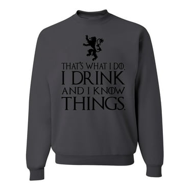 Wild Bobby, I Drink And I Know Things Tyrion GOT, Pop Culture, Unisex Crewneck Graphic Sweatshirt, Charcoal, Small