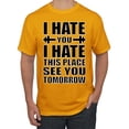 thumbnail image 1 of Wild Bobby I Hate You I Hate This Place See You Tomorrow Gym/Workout Men Graphic Tee, Gold, XX-Large, 1 of 5