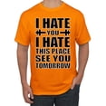 thumbnail image 1 of Wild Bobby I Hate You I Hate This Place See You Tomorrow Gym/Workout Men Graphic Tee, Orange, X-Large, 1 of 5