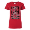 thumbnail image 1 of Wild Bobby I Hate You I Hate This Place See You Tomorrow Gym/Workout Women Graphic Tee, Red, Small, 1 of 5